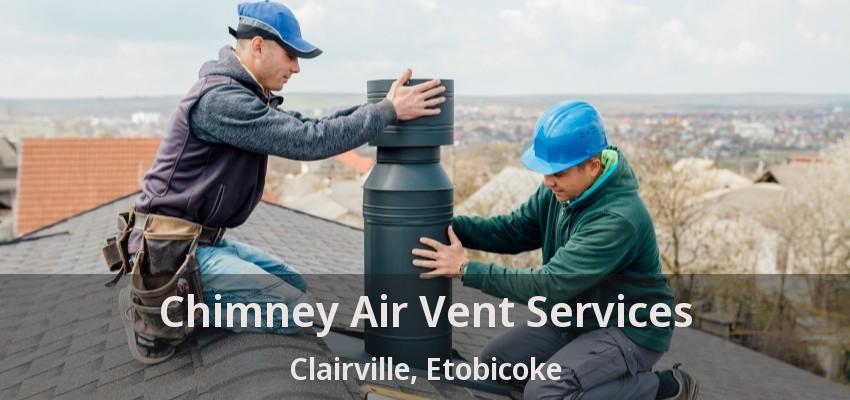 Chimney Air Vent Services Clairville, Etobicoke - ON