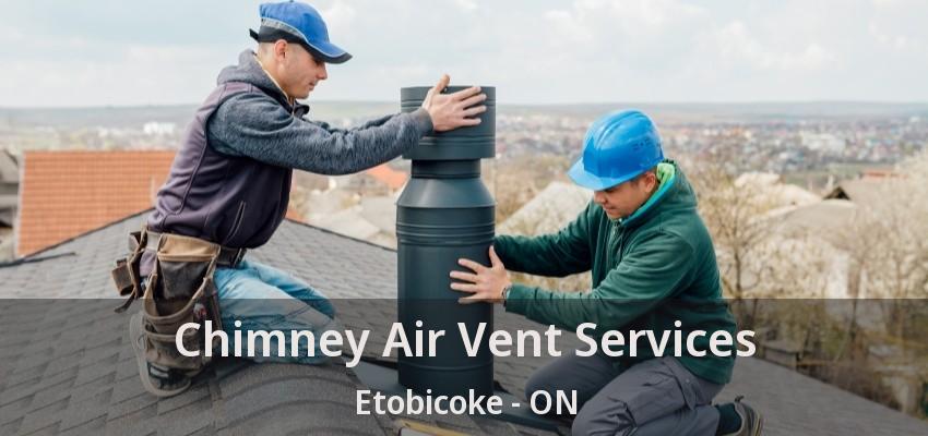 Chimney Air Vent Services Etobicoke - ON