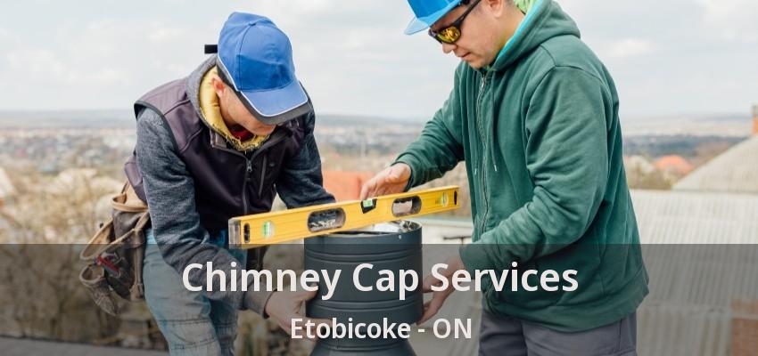 Chimney Cap Services Etobicoke - ON