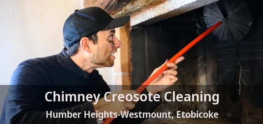 Chimney Creosote Cleaning Humber Heights-Westmount, Etobicoke - ON