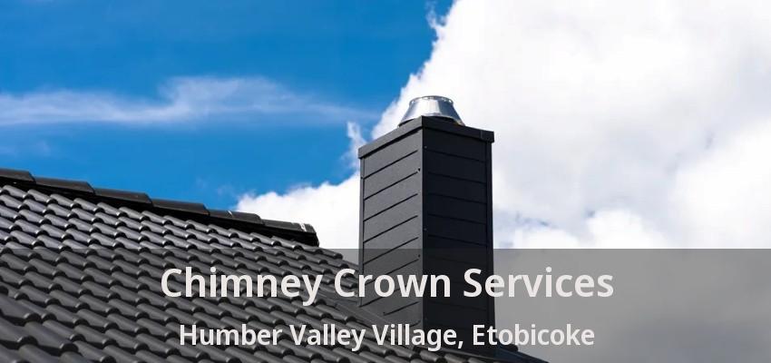 Chimney Crown Services Humber Valley Village, Etobicoke - ON