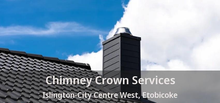 Chimney Crown Services Islington-City Centre West, Etobicoke - ON
