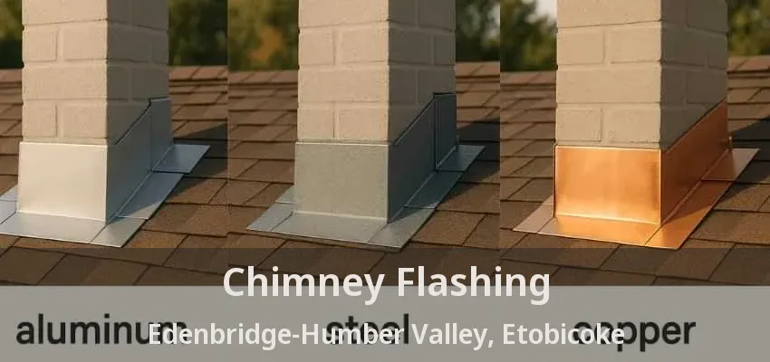 Chimney Flashing Edenbridge-Humber Valley, Etobicoke - ON Chimney Flashing Edenbridge-Humber Valley, Etobicoke - ON