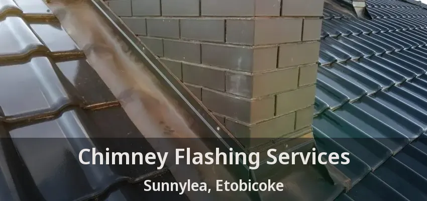 Chimney Flashing Services Sunnylea, Etobicoke - ON