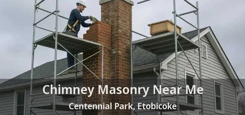 Chimney Masonry Near Me Centennial Park, Etobicoke - ON Chimney Masonry Near Me Centennial Park, Etobicoke - ON
