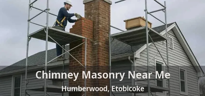 Chimney Masonry Near Me Humberwood, Etobicoke - ON Chimney Masonry Near Me Humberwood, Etobicoke - ON