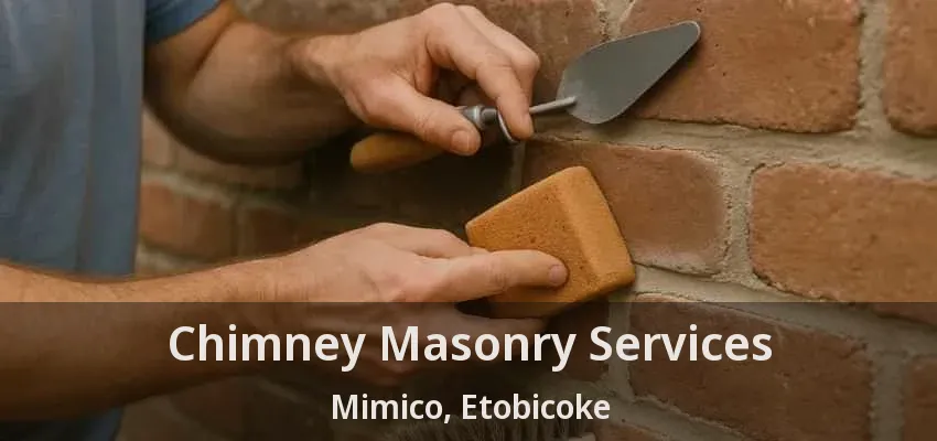Chimney Masonry Services Mimico, Etobicoke - ON Chimney Masonry Services Mimico, Etobicoke - ON