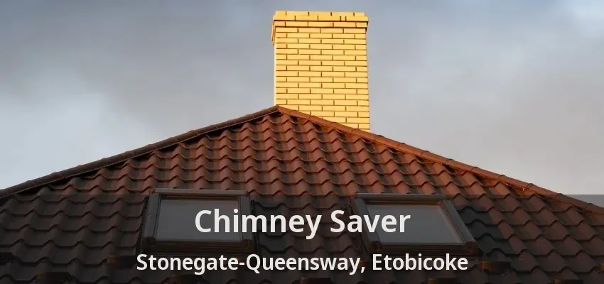 Chimney Saver Stonegate-Queensway, Etobicoke - ON