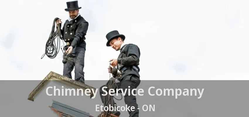 Chimney Service Company Etobicoke - ON