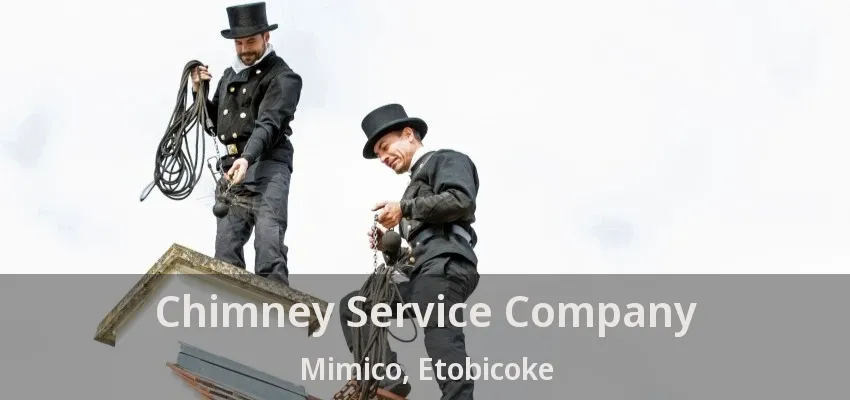 Chimney Service Company Mimico, Etobicoke - ON