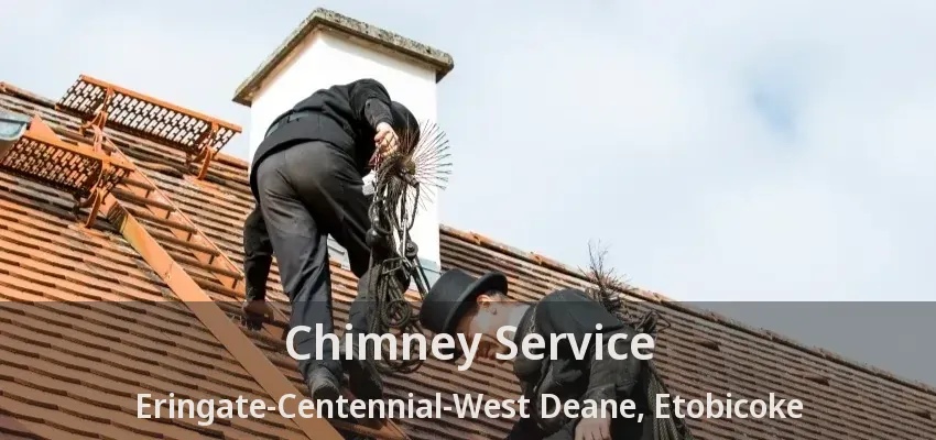 Chimney Service Eringate-Centennial-West Deane, Etobicoke - ON