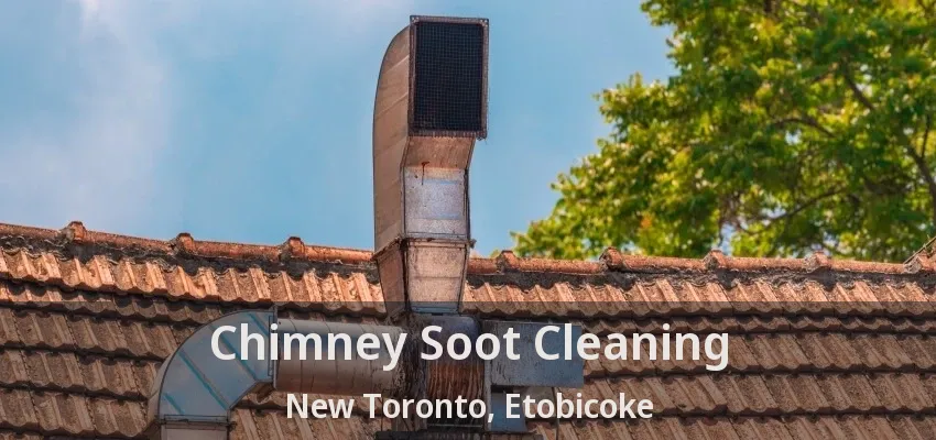 Chimney Soot Cleaning New Toronto, Etobicoke - ON