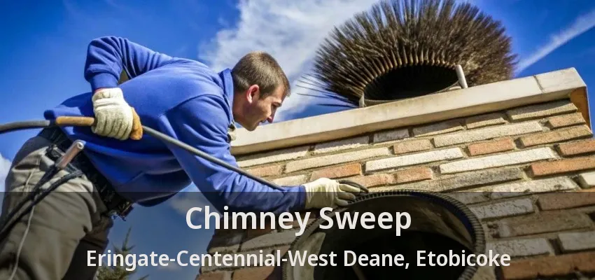 Chimney Sweep Eringate-Centennial-West Deane, Etobicoke - ON