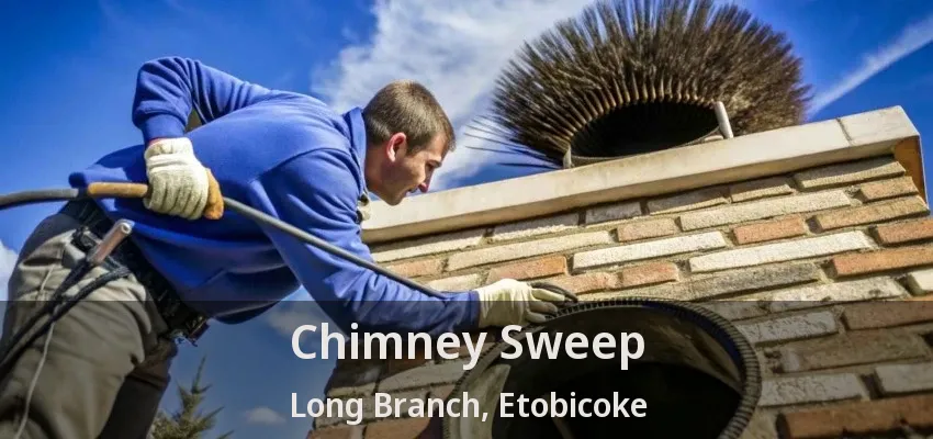 Chimney Sweep Long Branch, Etobicoke - ON