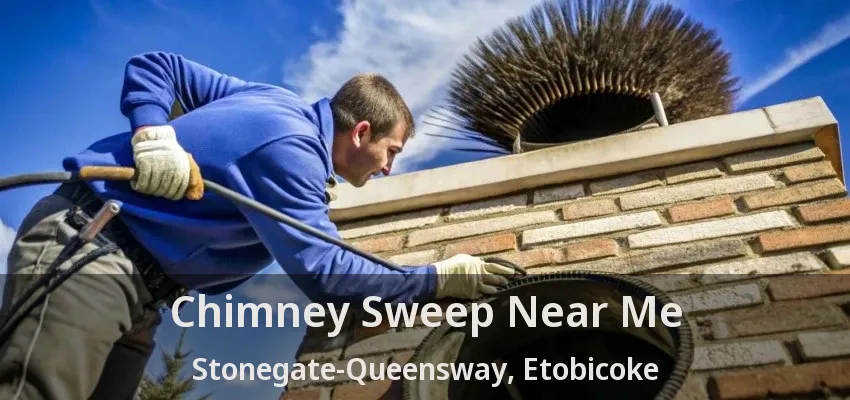 Chimney Sweep Near Me Stonegate-Queensway, Etobicoke - ON
