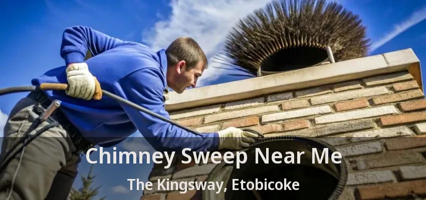 Chimney Sweep Near Me The Kingsway, Etobicoke - ON