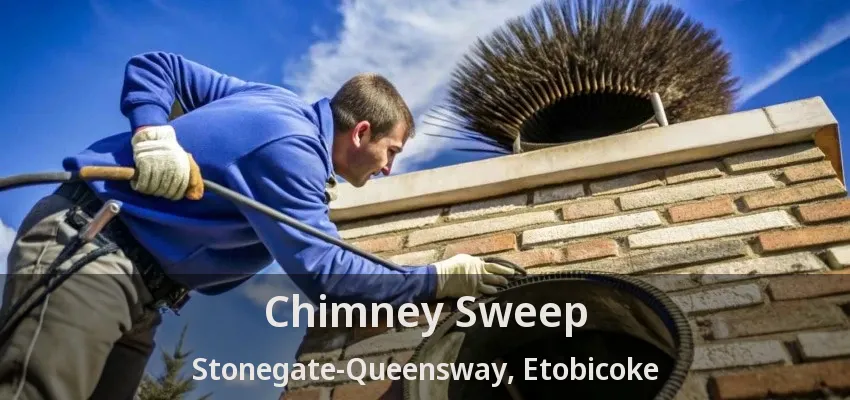 Chimney Sweep Stonegate-Queensway, Etobicoke - ON