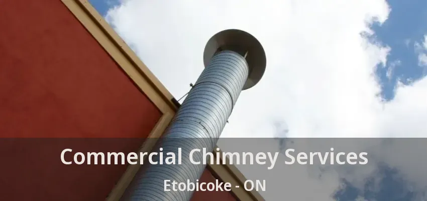 Commercial Chimney Services Etobicoke - ON