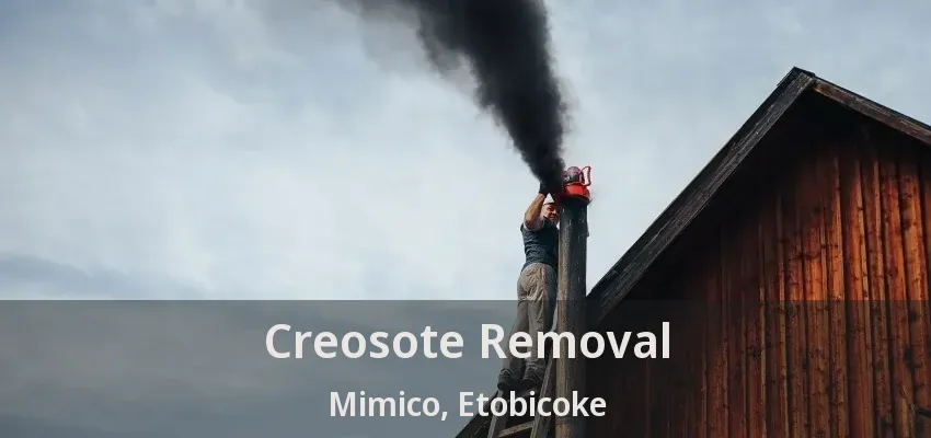 Creosote Removal Mimico, Etobicoke - ON