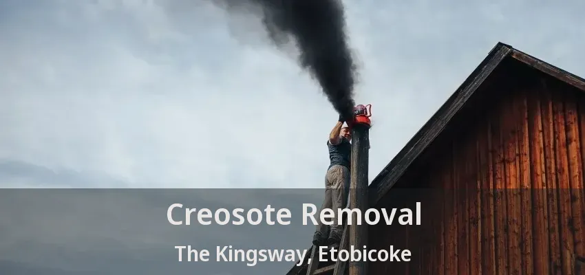 Creosote Removal The Kingsway, Etobicoke - ON
