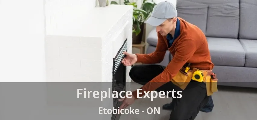 Fireplace Experts Etobicoke - ON