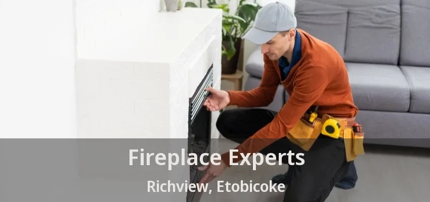 Fireplace Experts Richview, Etobicoke - ON