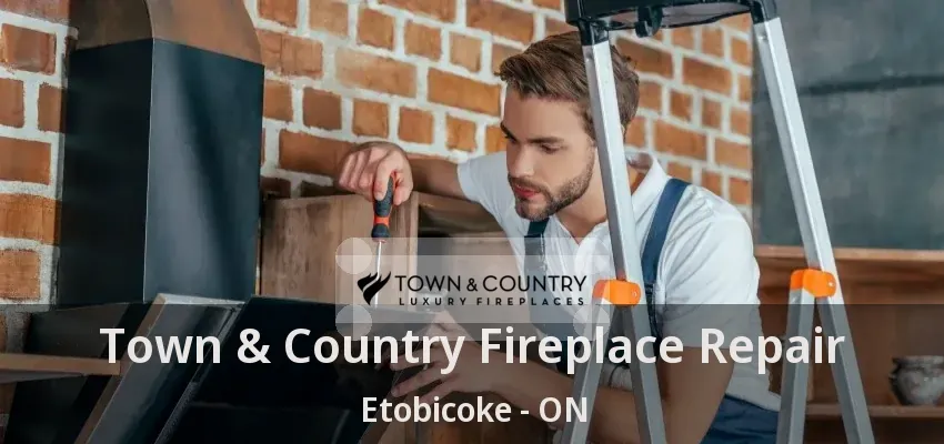 Town & Country Fireplace Repair Etobicoke - ON Town & Country Fireplace Repair Etobicoke - ON