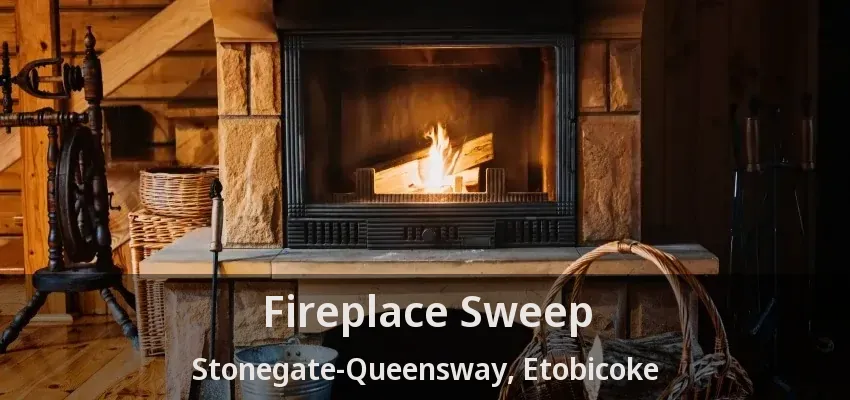 Fireplace Sweep Stonegate-Queensway, Etobicoke - ON