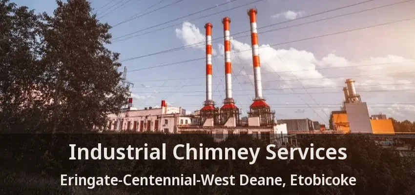 Industrial Chimney Services Eringate-Centennial-West Deane, Etobicoke - ON