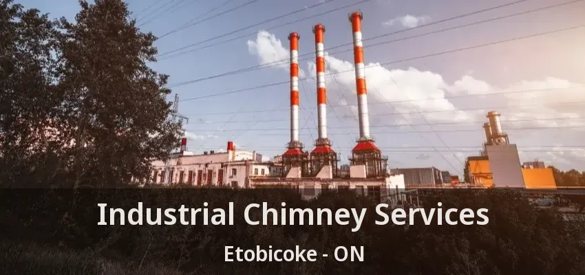 Industrial Chimney Services Etobicoke - ON