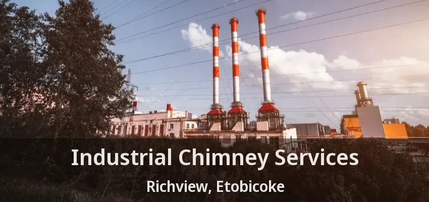 Industrial Chimney Services Richview, Etobicoke - ON