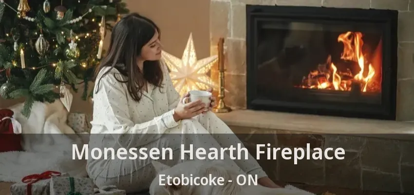 Monessen Hearth Fireplace Etobicoke - ON