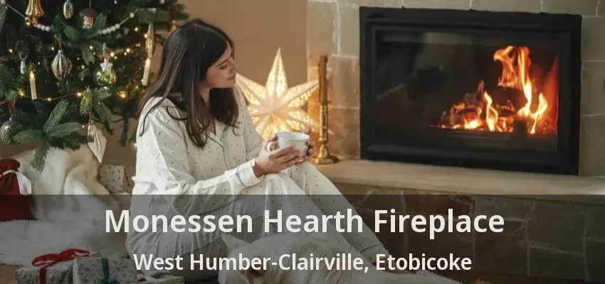 Monessen Hearth Fireplace West Humber-Clairville, Etobicoke - ON