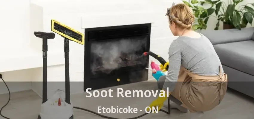 Soot Removal Etobicoke - ON
