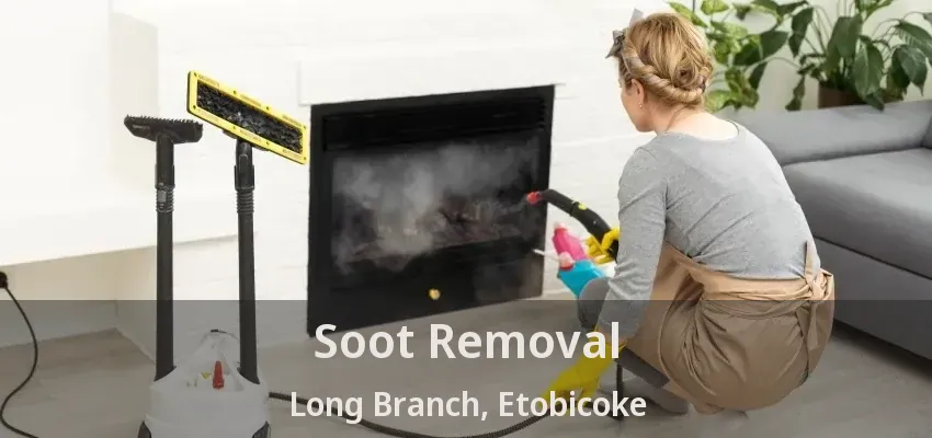 Soot Removal Long Branch, Etobicoke - ON
