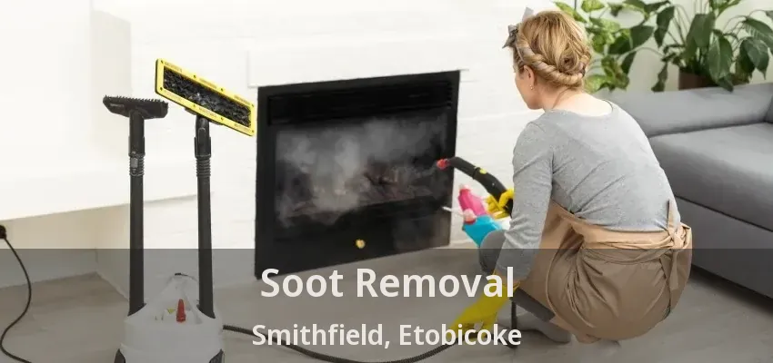 Soot Removal Smithfield, Etobicoke - ON