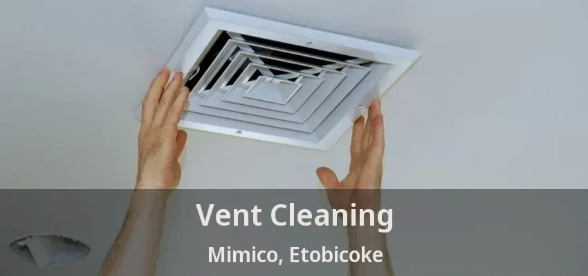 Vent Cleaning Mimico, Etobicoke - ON